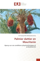 Palmier dattier en Mauritanie: Aperçu sur ses conditions physicochimiques et sa biodiversité 6139573076 Book Cover
