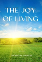 The Joy of Living: A Guide to Lasting Happiness B0BQ9NF3QR Book Cover