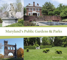 Maryland's Public Gardens & Parks 0764349201 Book Cover
