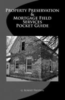 Property Preservation & Mortgage Field Services Pocket Guide 1482716240 Book Cover