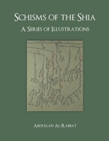 Schisms of the Shia: A Series of Illustrations B09W78ZBV3 Book Cover