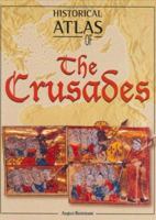 Historical Atlas of the Crusades (Historical Atlas) 081604919X Book Cover