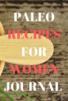 Paleo Recipes For Women: Journal | Meal Planner | Diary | Notebook 1699808309 Book Cover