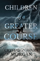 Children of a Greater Course 1804394432 Book Cover