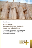 A Riqueza e a Responsabilidade Social da Igreja em João Calvino 6202477598 Book Cover