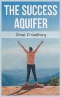 The Success Aquifer B08P3QVXSM Book Cover