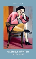 Gabriele Münter, La Penseuse 2322405256 Book Cover