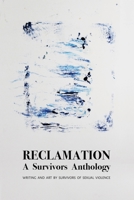 Reclamation: A Survivors Anthology 1986095436 Book Cover