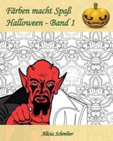 F�rben macht Spa� - Halloween - Band 1: Es ist jetzt zeit, um Halloween zu feiern! 1539447960 Book Cover