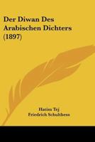 Der Diwan Des Arabischen Dichters (1897) 1168070805 Book Cover