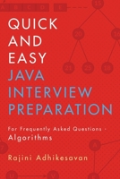 Quick and Easy Java Interview Preparation : For Frequently Asked Questions - Algorithms 1794072489 Book Cover