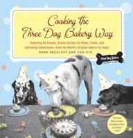 Cooking the Three Dog Bakery Way 0767918193 Book Cover