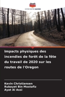 Impacts physiques des incendies de forêt de la fête du travail de 2020 sur les routes de l'Oregon 6200703396 Book Cover
