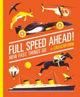 Full Speed Ahead!: How Fast Things Go 1419713388 Book Cover