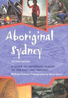 Aboriginal Sydney: A Guide to the Important Places of the Past and Present 0855753706 Book Cover