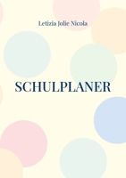 Schulplaner: by Letizia Jolie (German Edition) 3769317343 Book Cover
