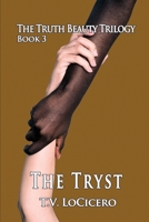 The Tryst (The Truth Beauty Trilogy, Book 3) B0FVSZ6JP1 Book Cover