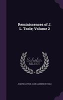 Reminiscences of J.L. Toole; Related by Himself, and Chronicled by Joseph Hatton. Illustrated by Alfred Bryan and W.H. Margetson Volume 2 134740855X Book Cover