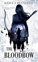 The Bloodbow (Thieves' Assassin) B0HDRJQWXC Book Cover