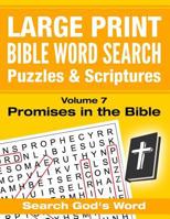 LARGE PRINT - Bible Word Search Puzzles with Scriptures, Volume 7: Promises in the Bible: Search God's Word 1537704915 Book Cover