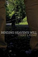 Bending Heaven's Will 1947773275 Book Cover