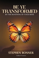 Be Ye Transformed B0G19WZ5KP Book Cover