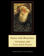 Santa with Branches: Vintage Art Cross Stitch Pattern 1981548041 Book Cover