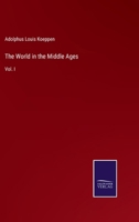 The World in the Middle Ages: Vol. I 3375177895 Book Cover
