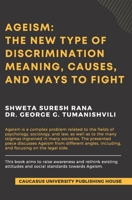 Ageism: The New Type of Discrimination: Meaning, Causes and Ways to Fight 9941970297 Book Cover