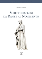 Scritti dispersi da Dante al Novecento 8859622786 Book Cover