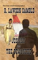 JOHNNY AND THE COMANCHE 1733805273 Book Cover