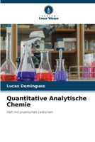 Quantitative Analytische Chemie: Heft mit praktischen Lektionen 6206208109 Book Cover