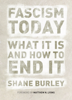 Fascism Today: What It Is and How to End It 1849352941 Book Cover