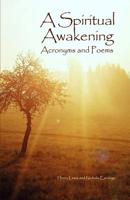 A Spiritual Awakening: Acronyms and Poems 1480945331 Book Cover
