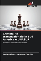 Criminalità transnazionale in Sud America e UNASUR: Prospettiva politica e internazionale (Italian Edition) B0CK9V7D7Q Book Cover