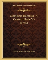 Memoires Dacentsa -A Centsartillerie V3 (1745) 1166209407 Book Cover