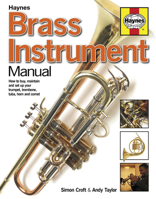 Brass Instrument Manual: How to buy, maintain and set up your trumpet, trombone, tuba, horn and cornet 1785211811 Book Cover