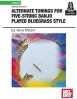 Alternate Tunings for 5-String Banjo: Played in Bluegrass Style 0786686472 Book Cover