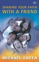 Sharing Your Faith with a Friend: Simple Steps to Introducing Jesus 0851112781 Book Cover