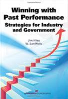 Winning with Past Performance: Strategies for Industry and Government 1567264662 Book Cover