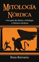 Mitología Nórdica: Una guía de dioses, mitología y folclore nórdicos 1761038389 Book Cover