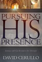 Pursuing His Presence 1603748938 Book Cover