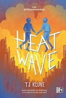 Heat Wave: Los extraordinarios (Spanish Edition) 6313003578 Book Cover