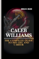 CALEB WILLIAMS: The Complete Guide to His Life and Career B0CMTSW26N Book Cover