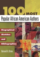 100 Most Popular African American Authors: Biographical Sketches and Bibliographies (Popular Authors Series) 1591583225 Book Cover