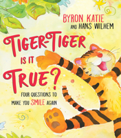 Tiger-Tiger, Is It True?: Four Questions to Make You Smile Again 1401962173 Book Cover