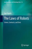 The Laws of Robots: Crimes, Contracts, and Torts 9400798040 Book Cover