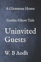 Uninvited Guests: Glenmoor A Wynter's Gothic Ghost Tale B0C2SVRS7R Book Cover