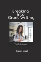 Breaking into Grant writing: Tips and Strategies B0BW2MGTLG Book Cover