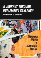 A Journey Through Qualitative Research: From Design to Reporting 144626713X Book Cover